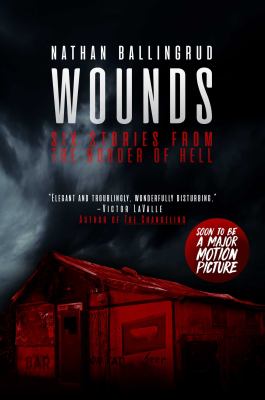 Wounds : six stories from the border of hell /