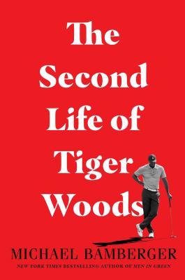 The second life of Tiger Woods /