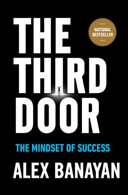 The third door : the wild quest to uncover how the world's most successful people launched their careers /