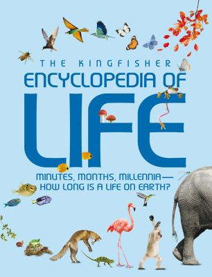 The Kingfisher encyclopedia of life /