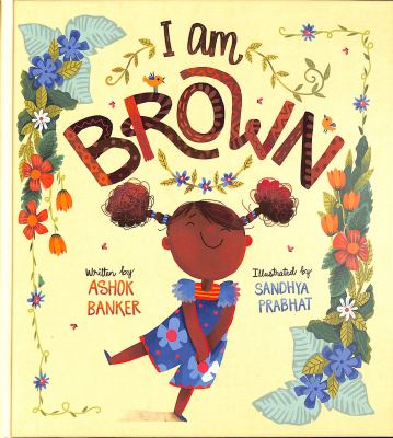 I am brown /