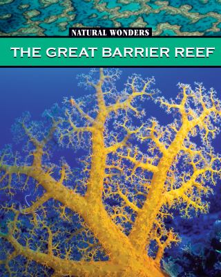The Great Barrier Reef : the largest coral reef in the world /