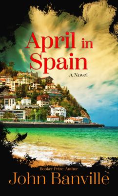 April in Spain : a novel [large type] /