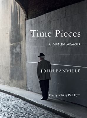 Time pieces : a Dublin memoir /