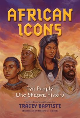 African icons : ten people who shaped history /