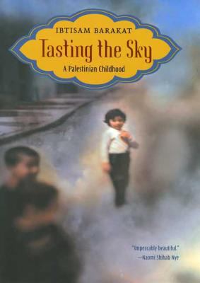 Tasting the sky : a Palestinian childhood /