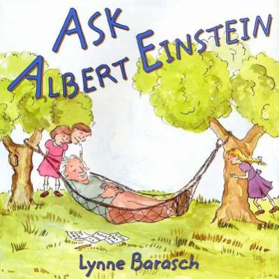 Ask Albert Einstein /