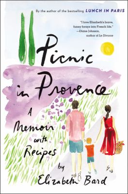 Picnic in Provence : a memoir with recipes /