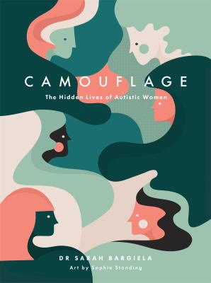 Camouflage : the hidden lives of autistic women /