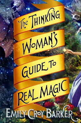 The thinking woman's guide to real magic /