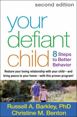 Your defiant child : 8 steps to better behavior /