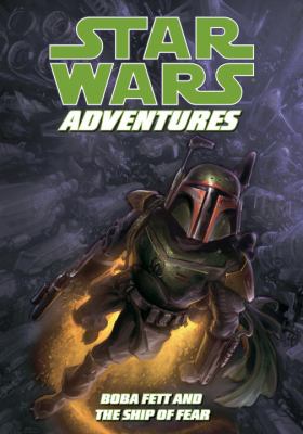 Star Wars adventures : Boba Fett and the ship of fear /