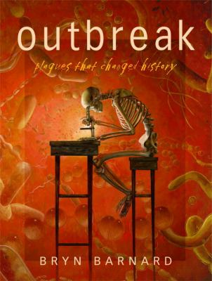 Outbreak : plagues that changed history /