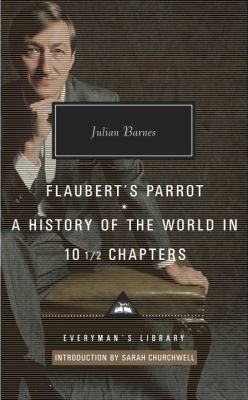 Flaubert's parrot ; A history of the world in 10 1/2 chapters /