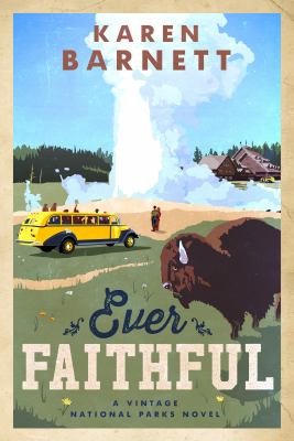 Ever faithful : a vintage national parks novel /
