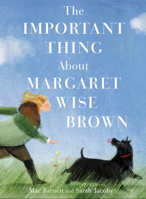 The important thing about Margaret Wise Brown /