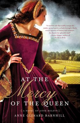 At the mercy of the queen : a novel of Anne Boleyn /