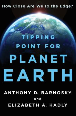 Tipping point for planet earth : how close are we to the edge? /