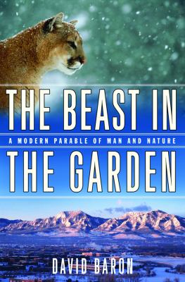 The beast in the garden : a modern parable of man and nature /