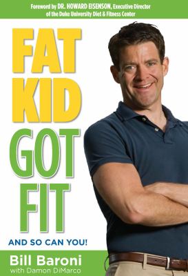 Fat kid got fit : and so can you! /
