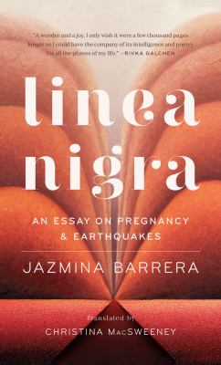 Linea nigra : an essay on pregnancy and earthquakes /