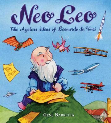 Neo Leo : the ageless ideas of Leonardo da Vinci /