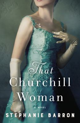 That Churchill woman : a novel /