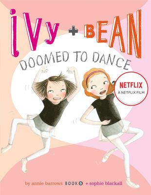 Ivy + Bean doomed to dance / 6.