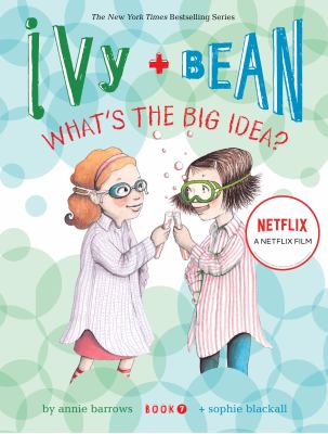 Ivy + Bean what's the big idea? / 7.