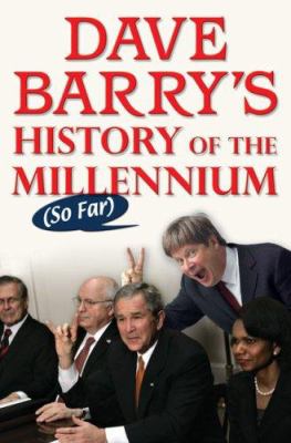 Dave Barry's history of the millennium (so far) /