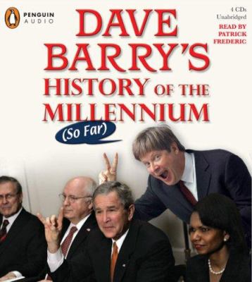 Dave Barry's history of the millennium (so far) [compact disc, unabridged] /