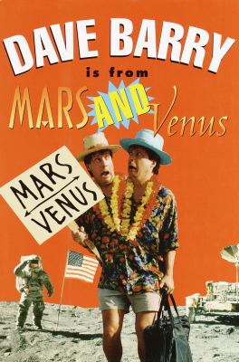 Dave Barry is from Mars and Venus /