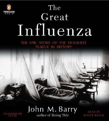 The great influenza : [compact disc, unabridged] : the epic story of the deadliest plague in history /