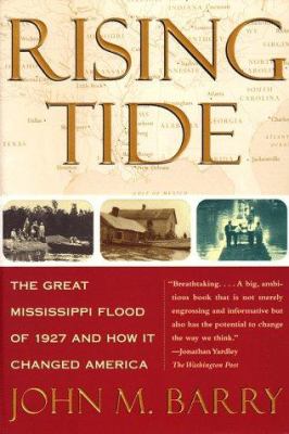 Rising tide : the great Mississippi flood of 1927 and how it changed America /