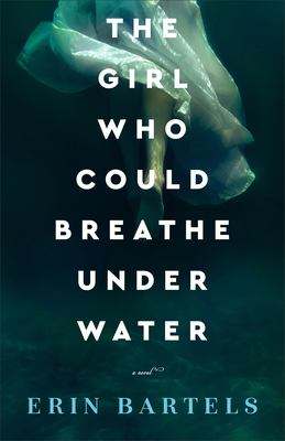 The girl who could breathe under water : a novel /