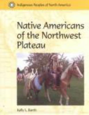 Native Americans of the Northwest plateau /