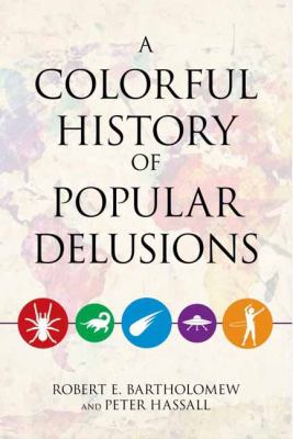 A colorful history of popular delusions /