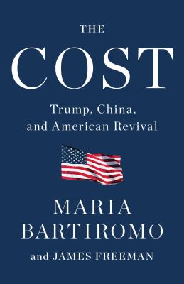 The cost : Trump, China, and American revival /