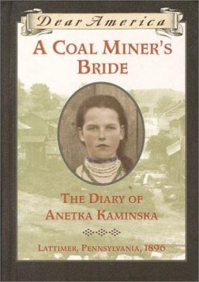 A coal miner's bride : the diary of Anetka Kaminska /