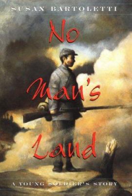 No man's land : a young soldier's story /