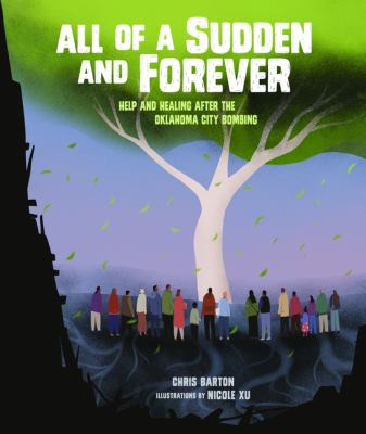 All of a sudden and forever : help and healing after the Oklahoma City bombing /