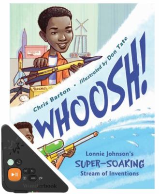Whoosh! : [book with audioplayer] Lonnie Johnson's super-soaking stream of inventions /