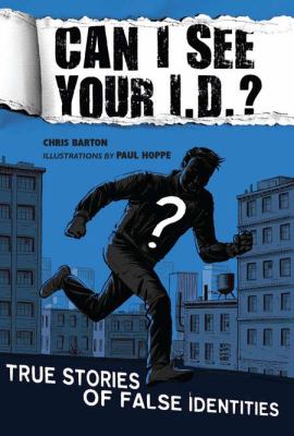 Can I see your I.D.? : true stories of false identities /