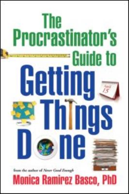 The procrastinator's guide to getting things done /