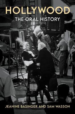 Hollywood : the oral history /