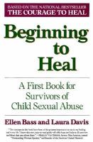 Beginning to heal : a first book for survivors of child sexual abuse /