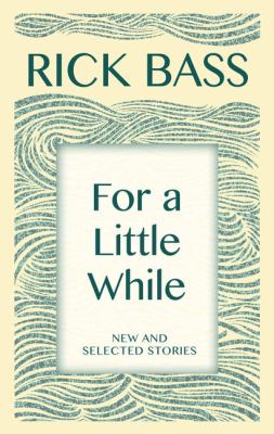 For a little while [large type] : new and selected stories /