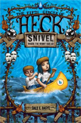 Snivel : the fifth circle of Heck /