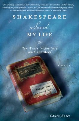 Shakespeare saved my life : ten years in solitary with the bard /