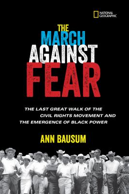 The March against Fear : the last great walk of the civil rights movement and the emergence of Black power /